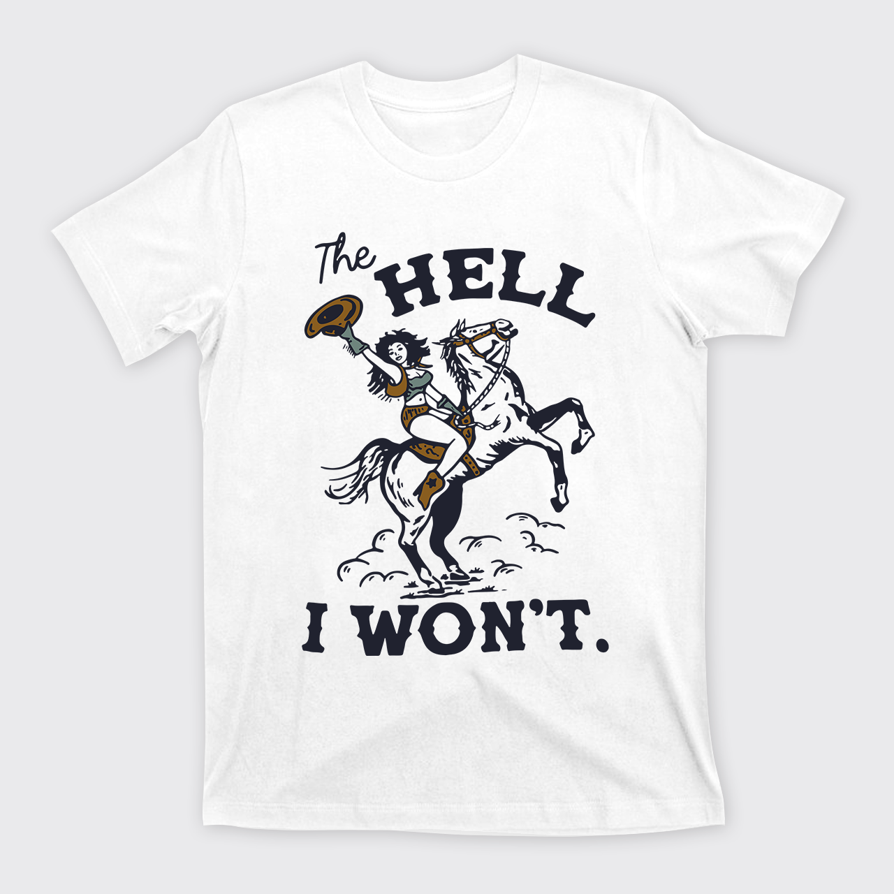 THE HELL I WON'T Vintage T-Shirts For Cowgirls