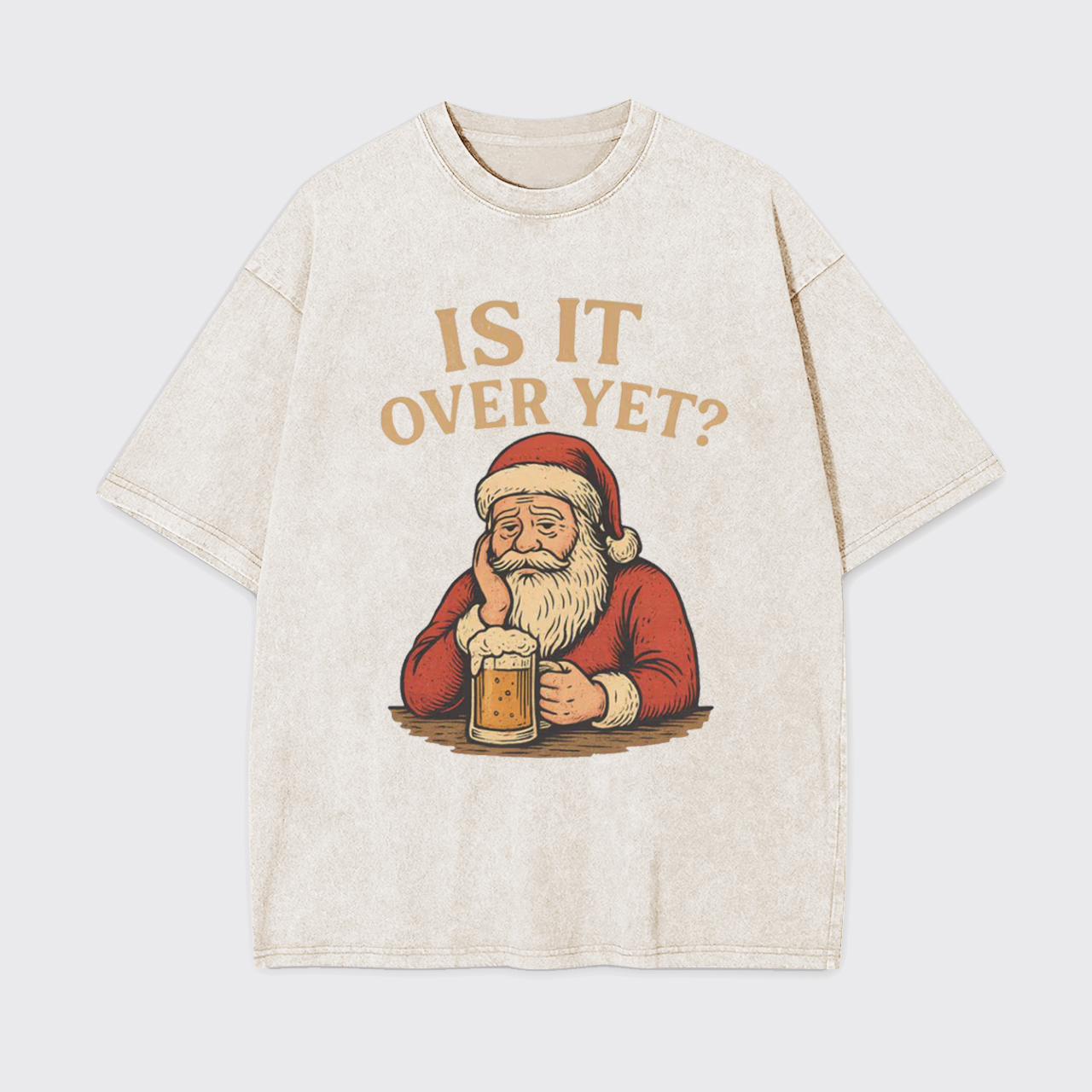 Funny Santa Beer Is It Over Yet Garment-dye Tees