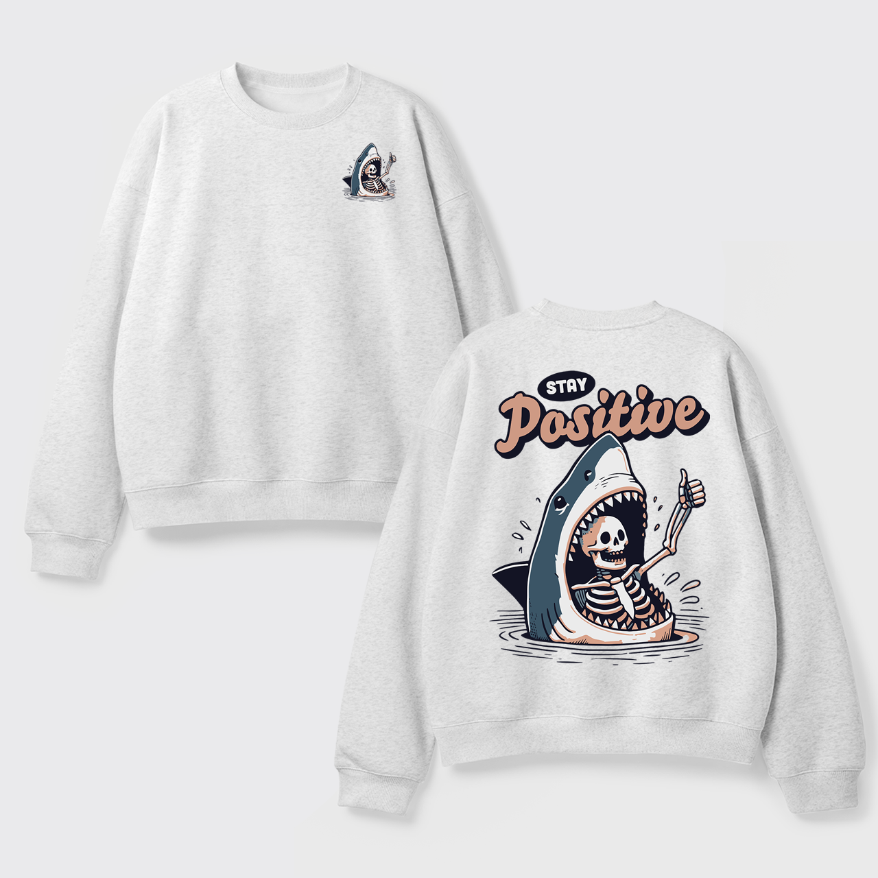 Fleece Stay Positive Funny Shark and Skeleton Sweatshirt