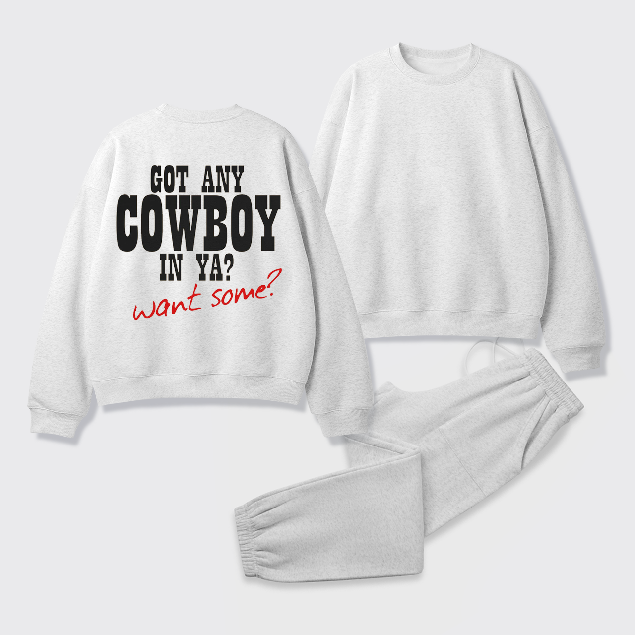 Fleece Got Any Cowboy in Ya Want Some Sweatshirt Set