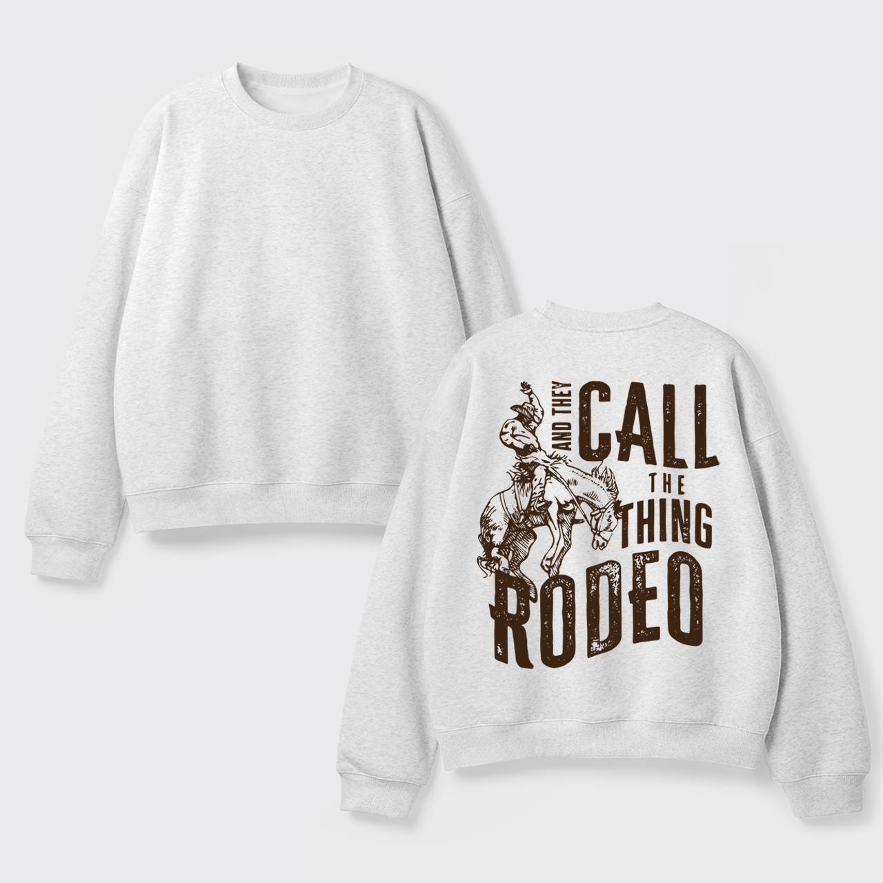 Fleece And They Call The Thing Rodeo Sweatshirt