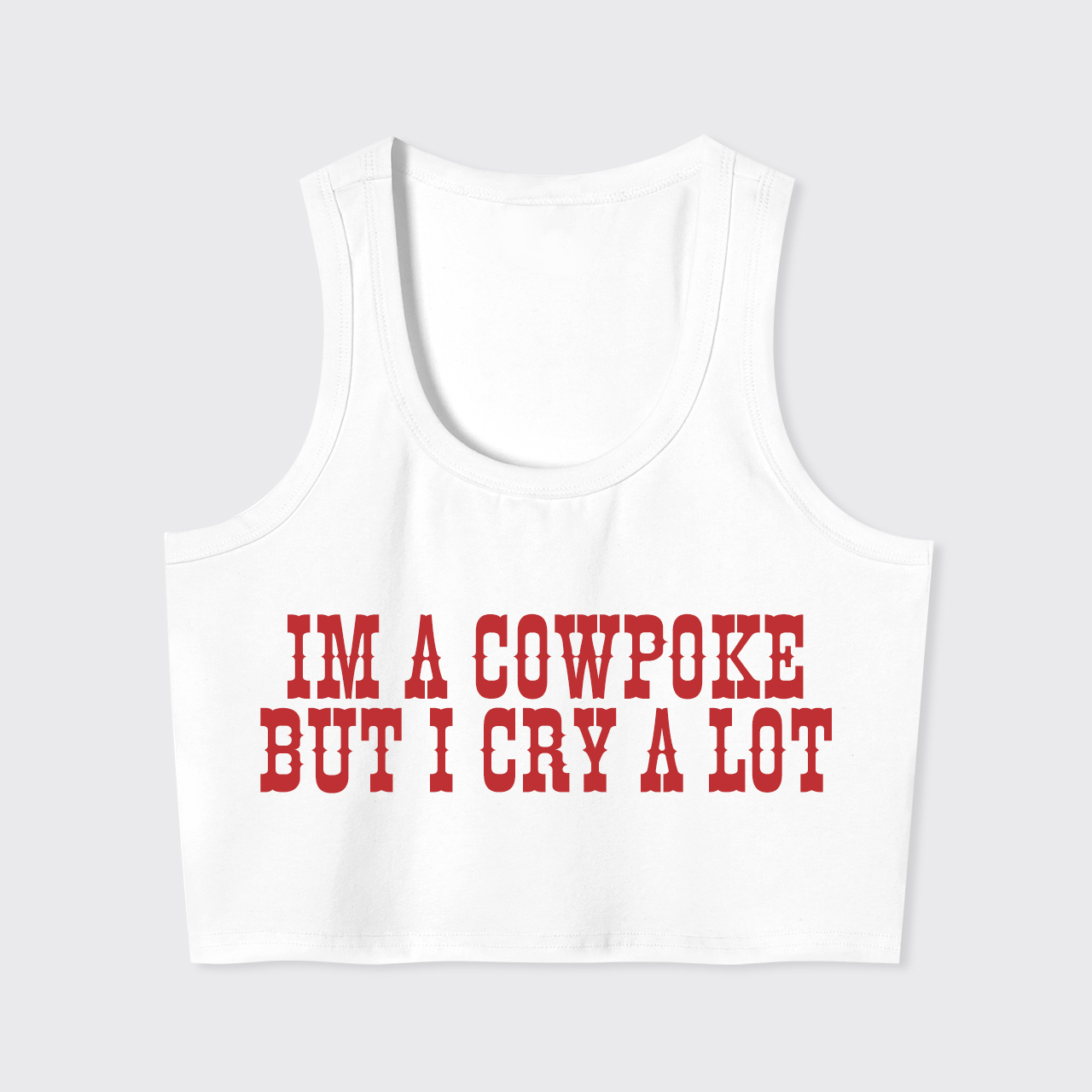 I'm A Cowpoke But I Cry A Lot Tank Top