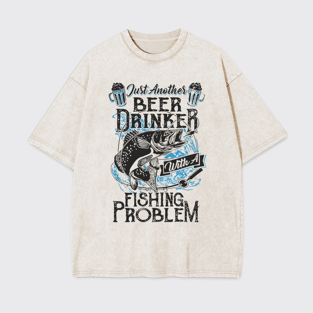 Beer Drinker with a Fishing Problem Garment-dye Tees
