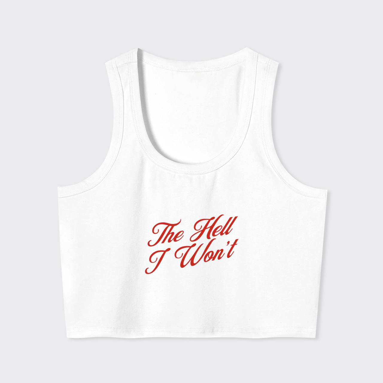 The Hell I Won't Tank Top