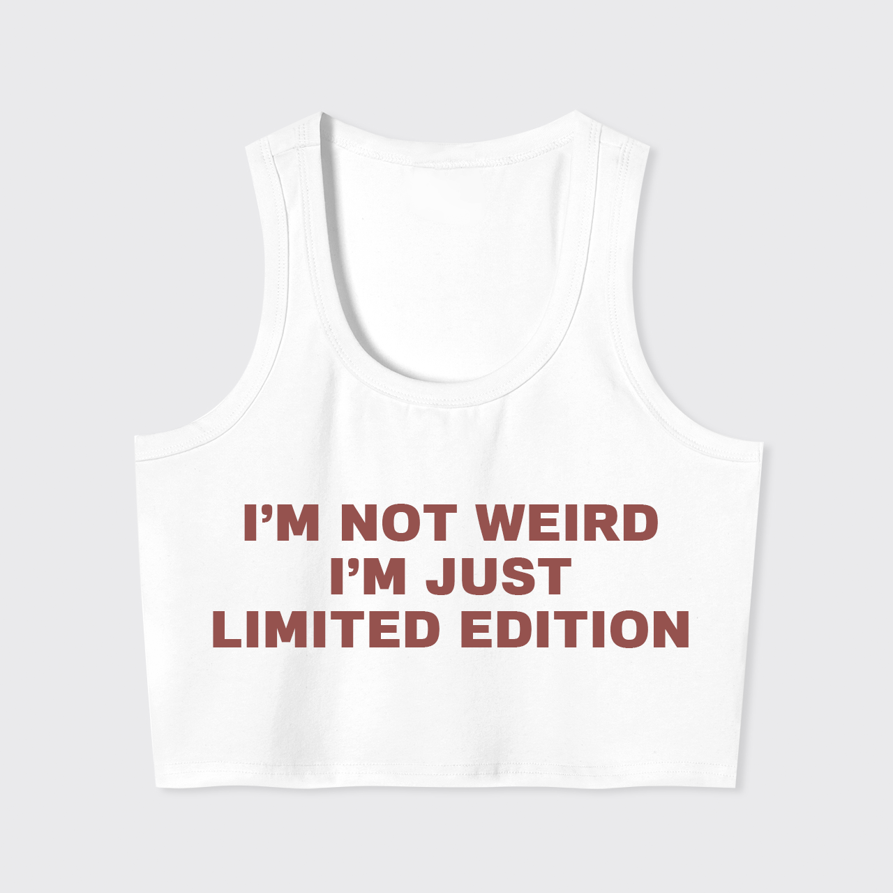 I'm Not Weird I'm Just Limited Edition Tank Top
