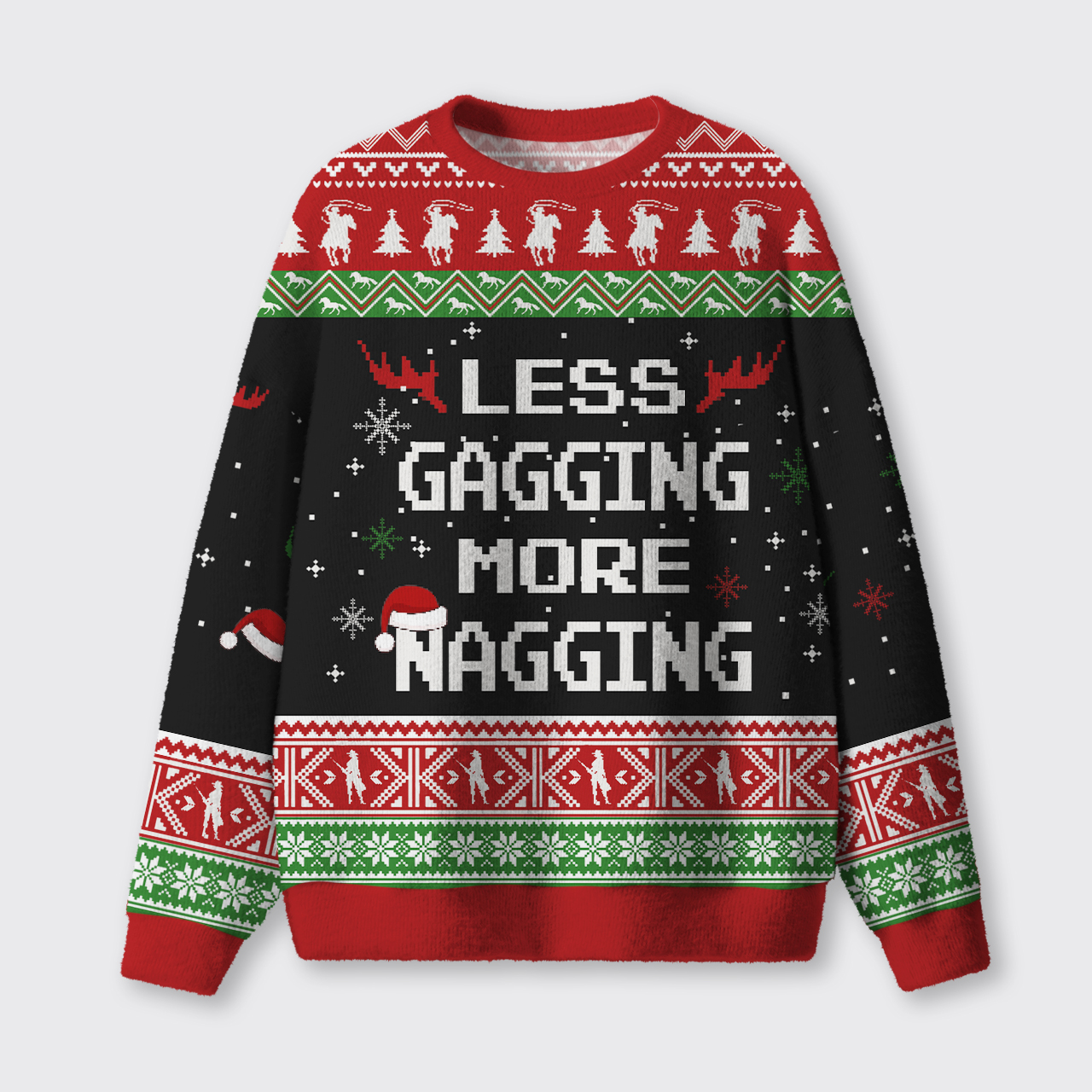 Less Gagging More Nagging Ugly Knit Sweatshirt