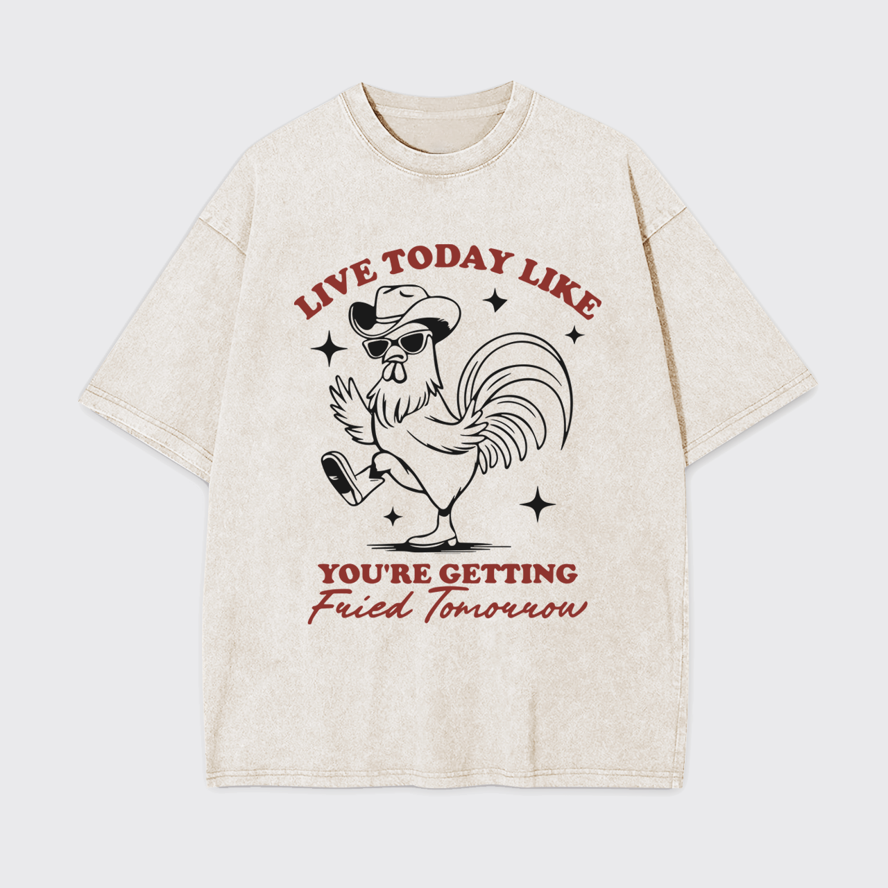 Live Today Like Fried Tomorrow Garment-dye Tees