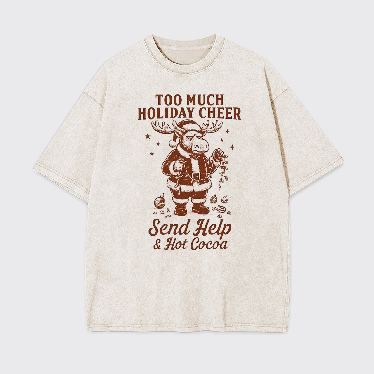 Too Much Holiday Cheer Send Help Hot Coco Garment-dye Tees