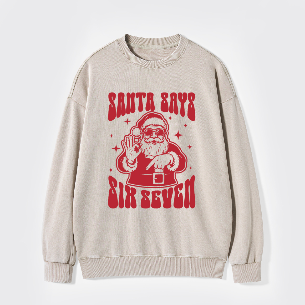 Santa Says Six Seven Washed Sweatshirts