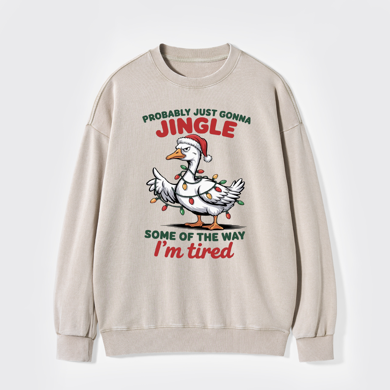Probably Just Gonna Jingle Tired Washed Sweatshirts