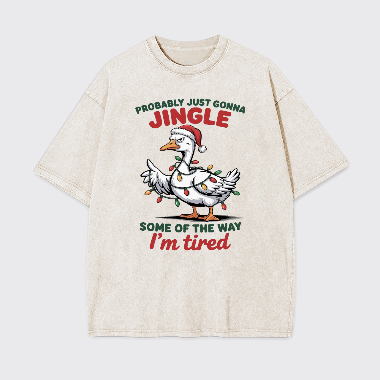 Probably Just Gonna Jingle Tired Garment-dye Tees