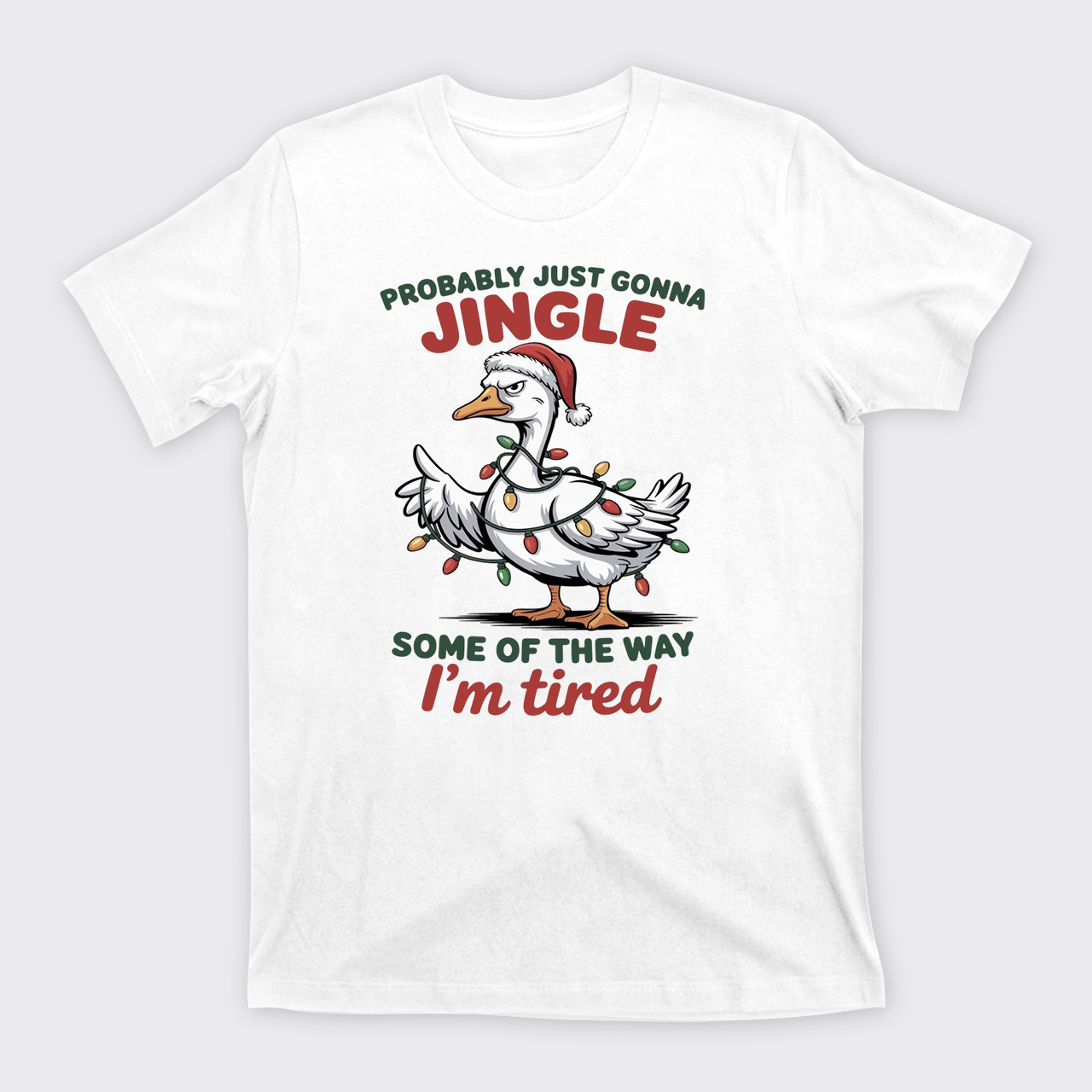 Probably Just Gonna Jingle Tired T-Shirts