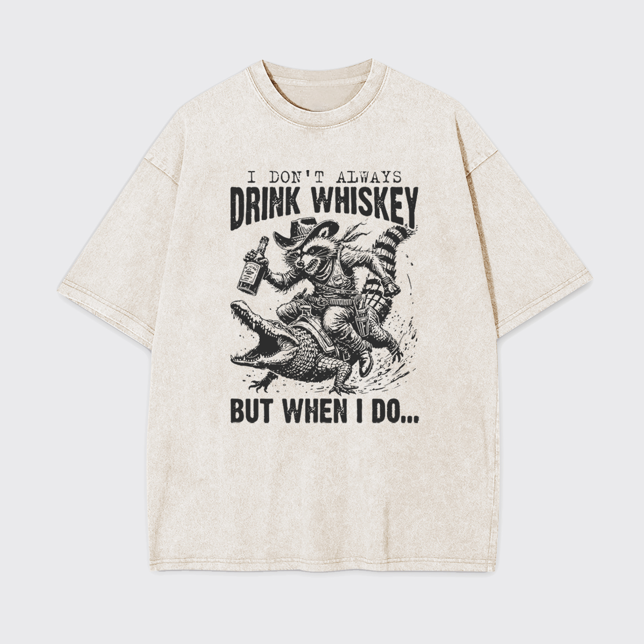 I Don't Always Drink Whiskey Garment-dye Tees