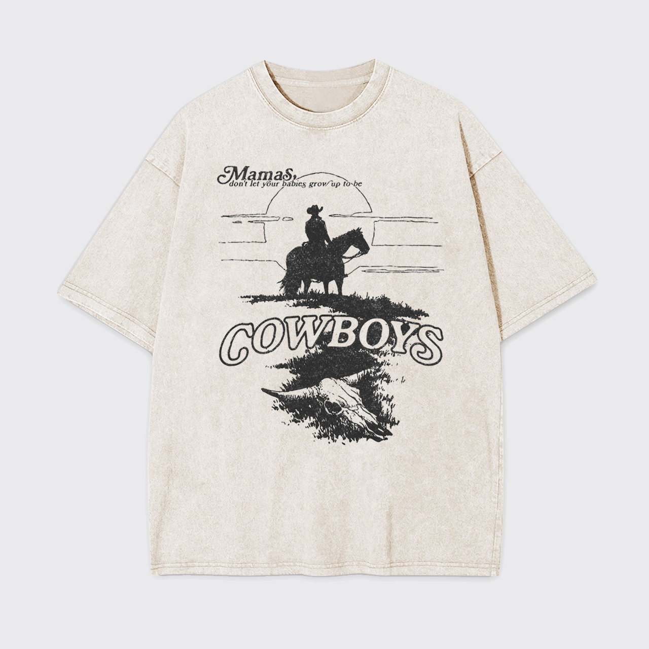 Don't Grow Up To Be Cowboys Garment-dye Tees