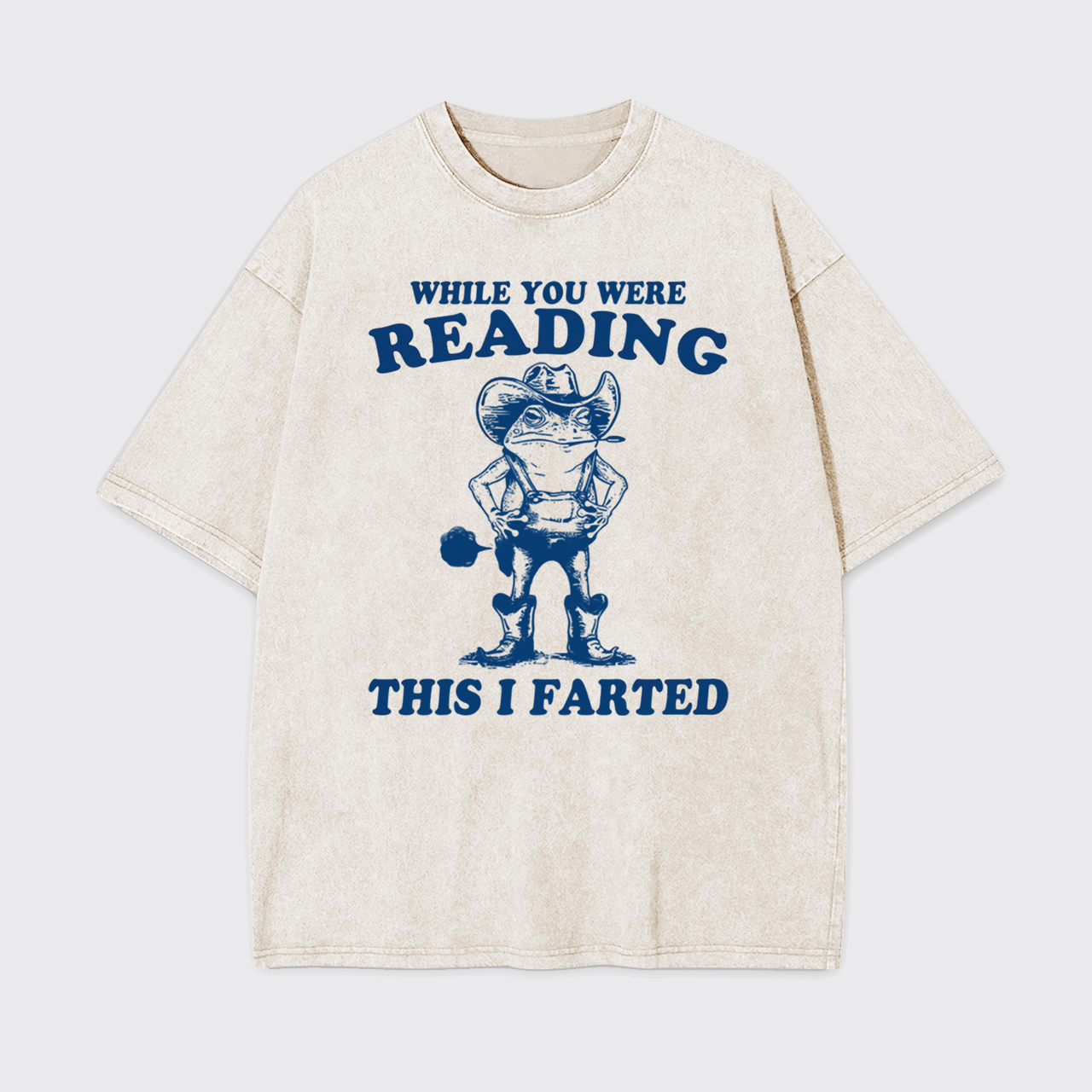 While You Were Reading This I Farted Garment-dye Tees