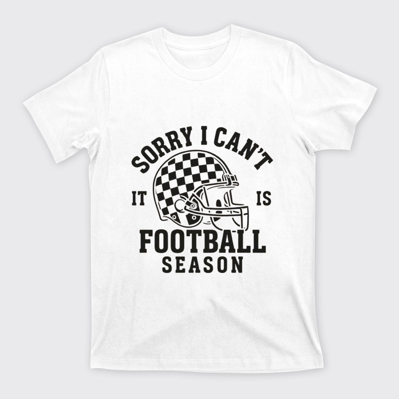 Sorry I Can't It Is Football Season T-Shirts