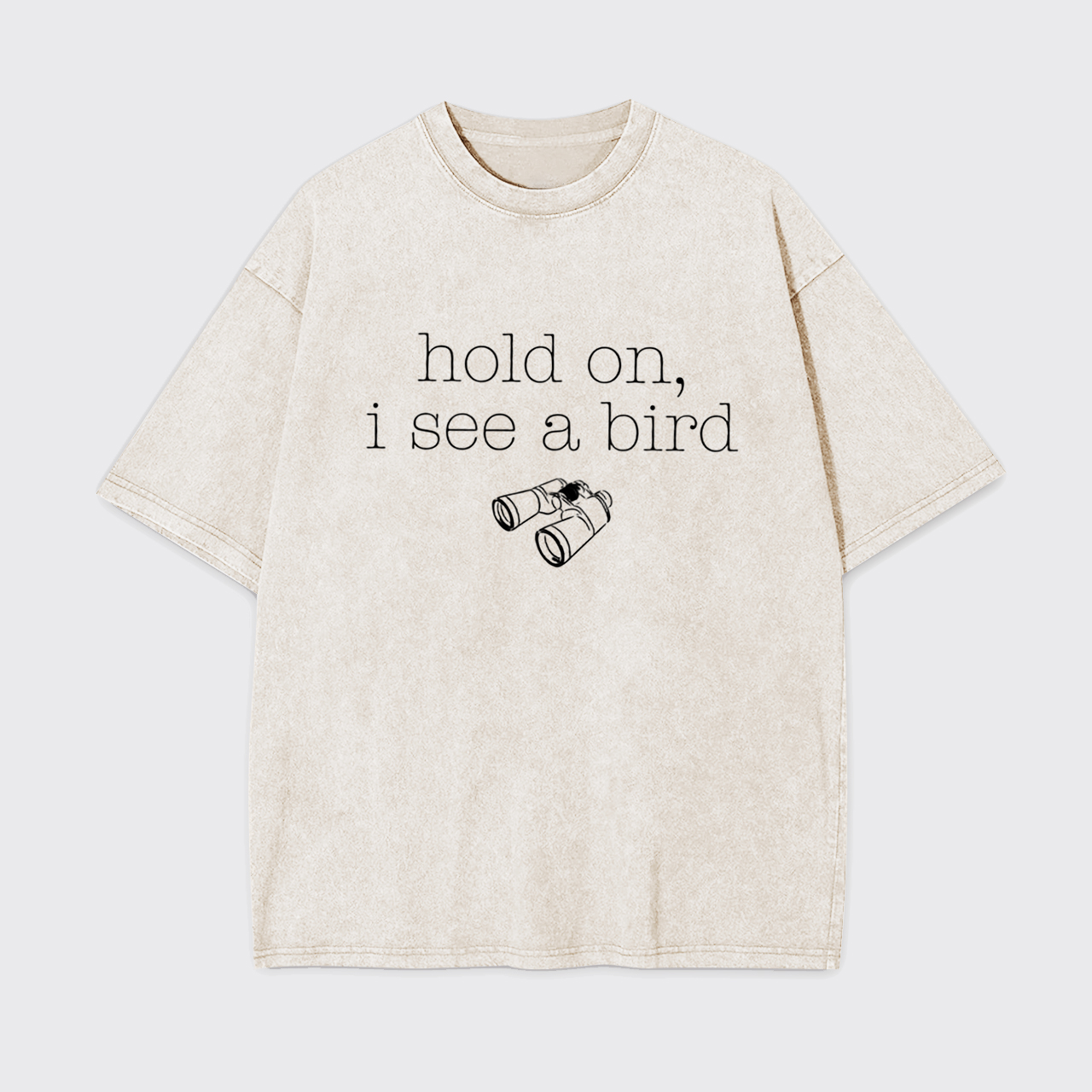 Hold On I See A Bird Garment-dye Tees