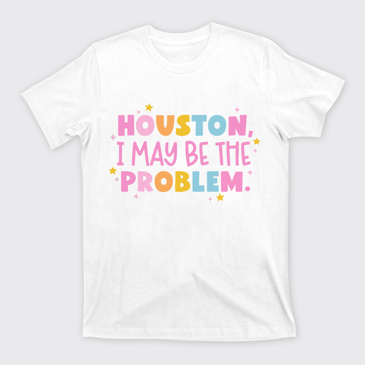 Houston Maybe I'm The Problem T-Shirts