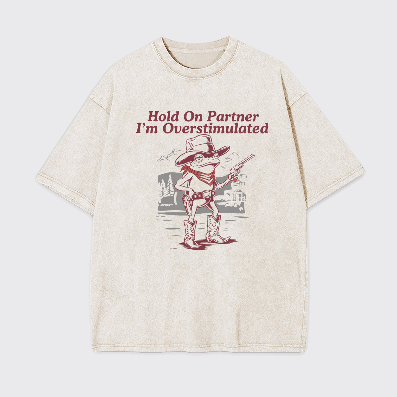 Hold On Partner I'm Overstimulated Garment-dye Tees