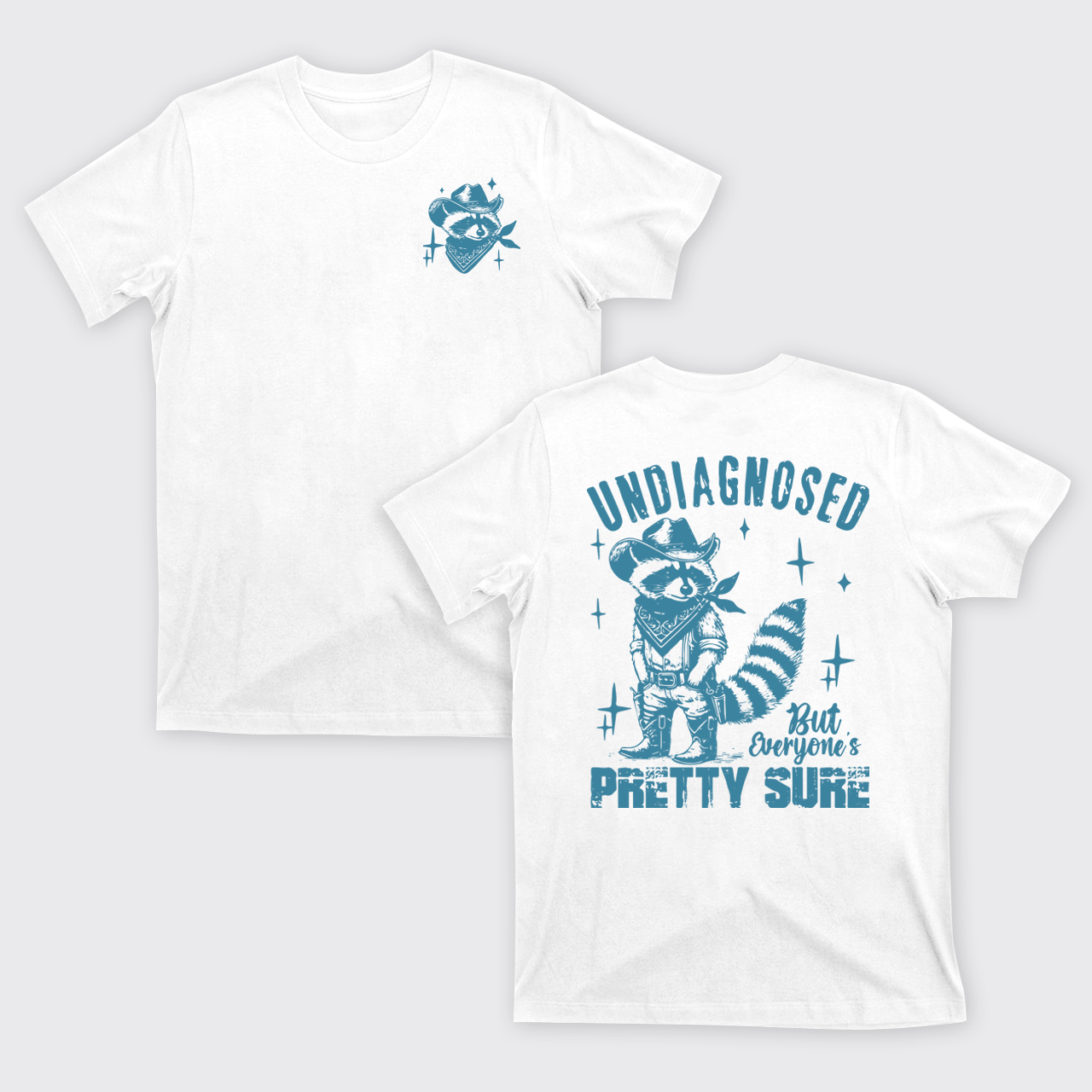 Sarcastic Raccoon-Undiagnosed But Pretty Sure Quote T-Shirts