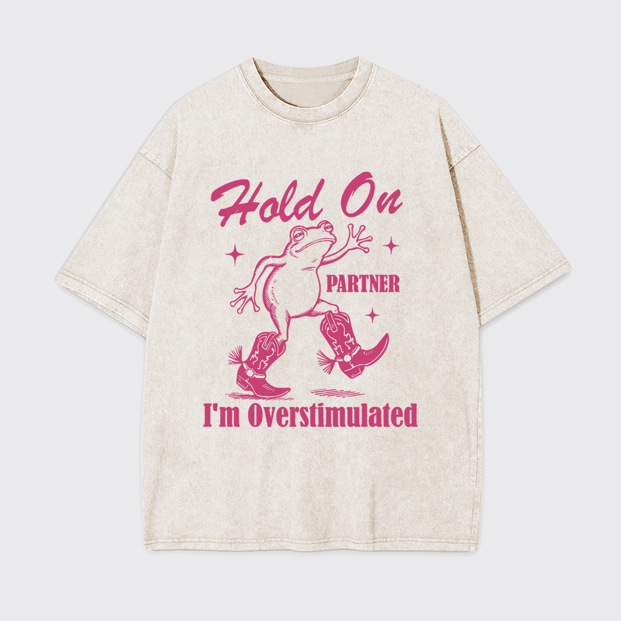 Cowboy Frog-Hold On Partner I'm Overstimulated Garment-dye Tees