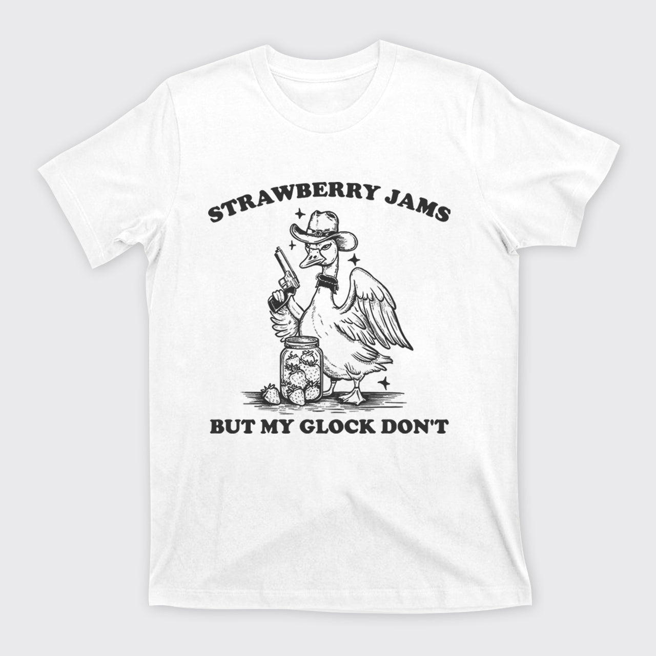 Funny Goose-Strawberry Jams But My Glock Don't T-Shirts