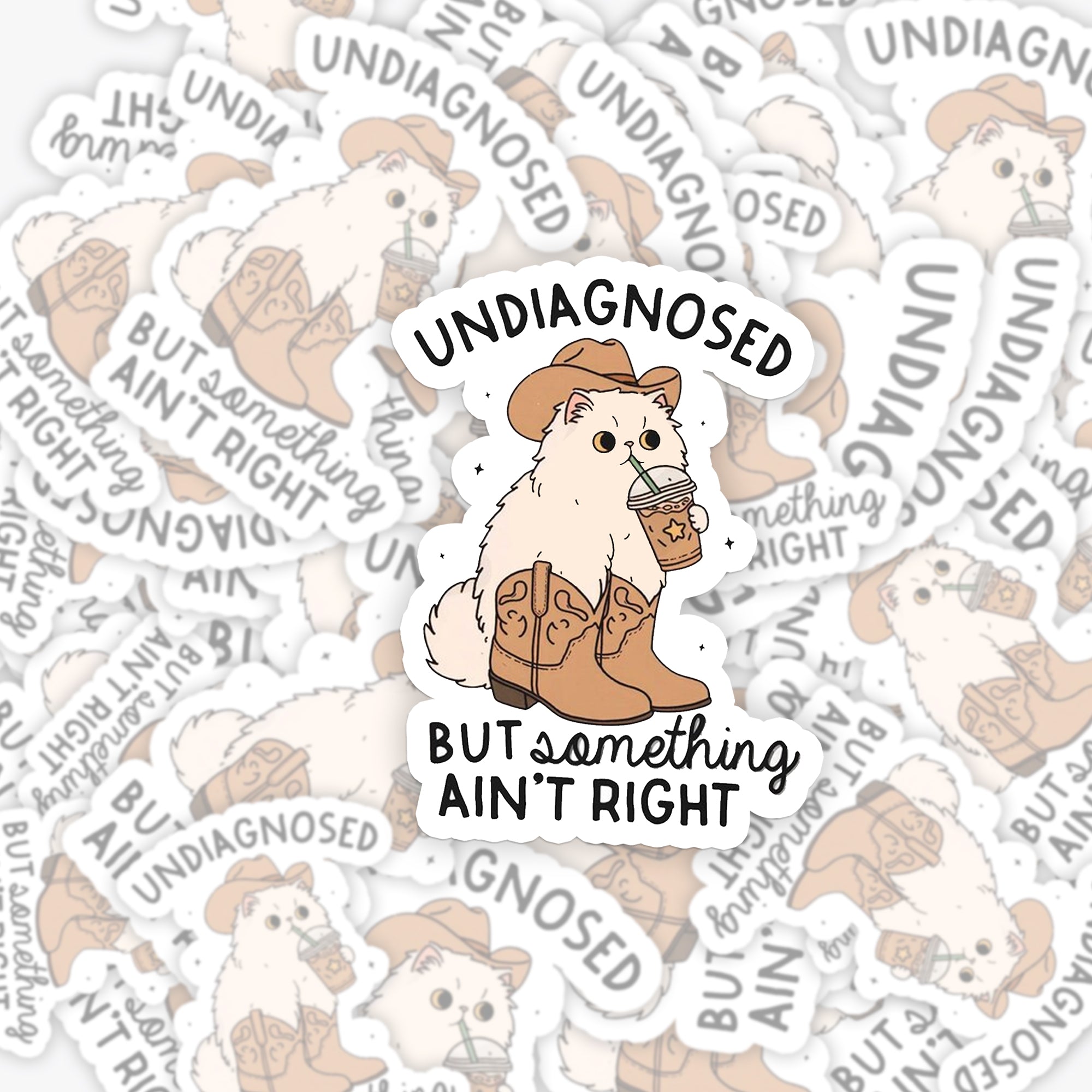 Undiagnosed But Something Ain't Right_Cowboybay Sticker