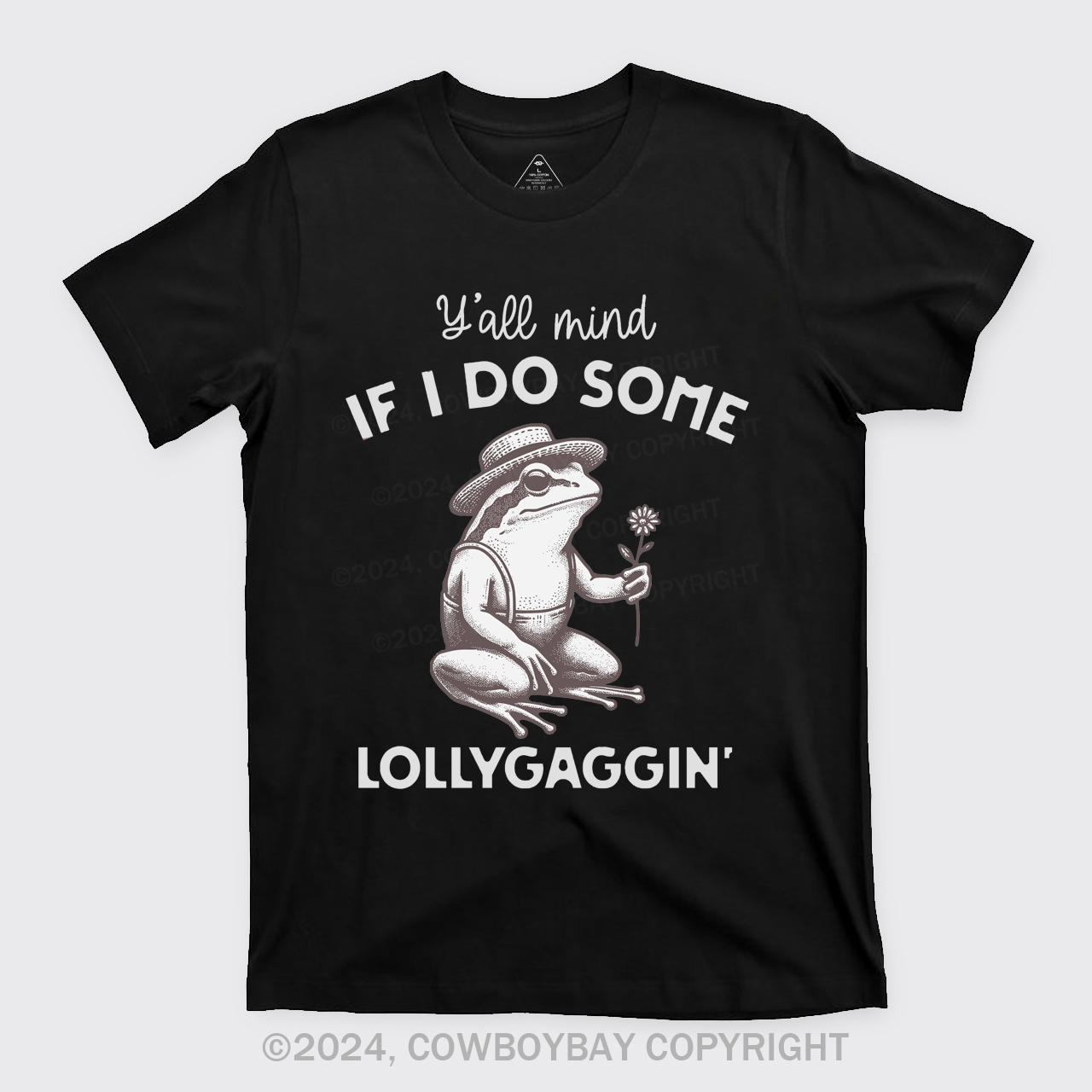 Y'all Mind If I Do Some Lollygaggin' T-Shirts