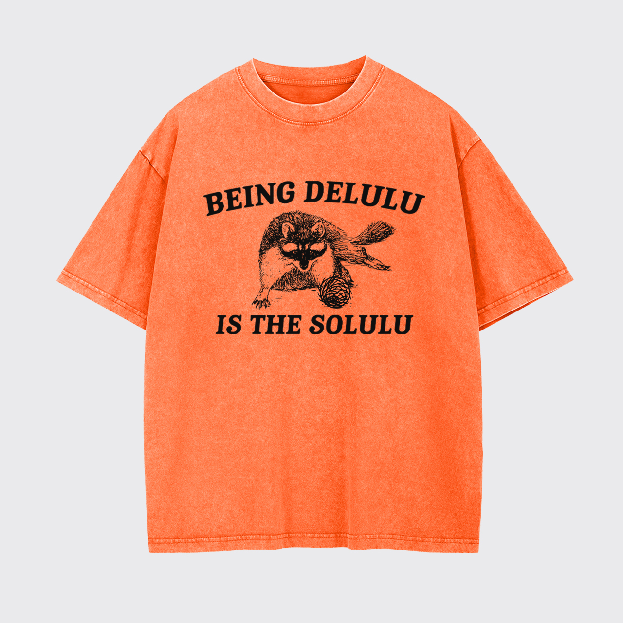 Being Delulu Is The Solulu Garment-dye Tees