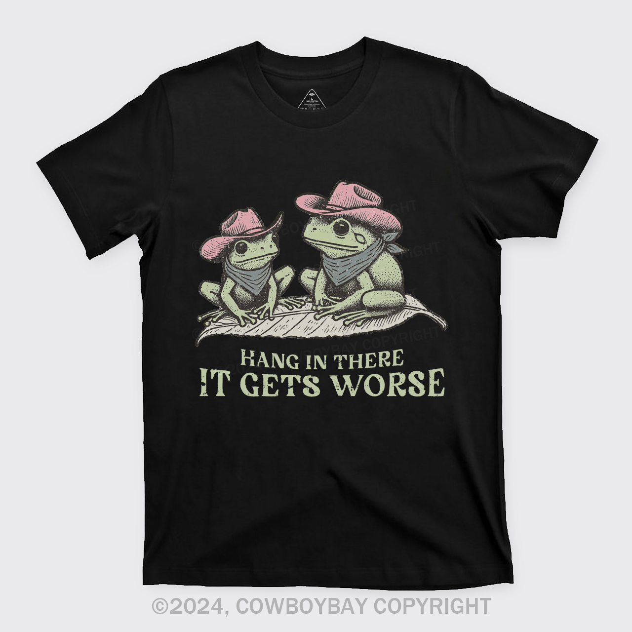 Hang In There, It Gets Worse T-Shirts