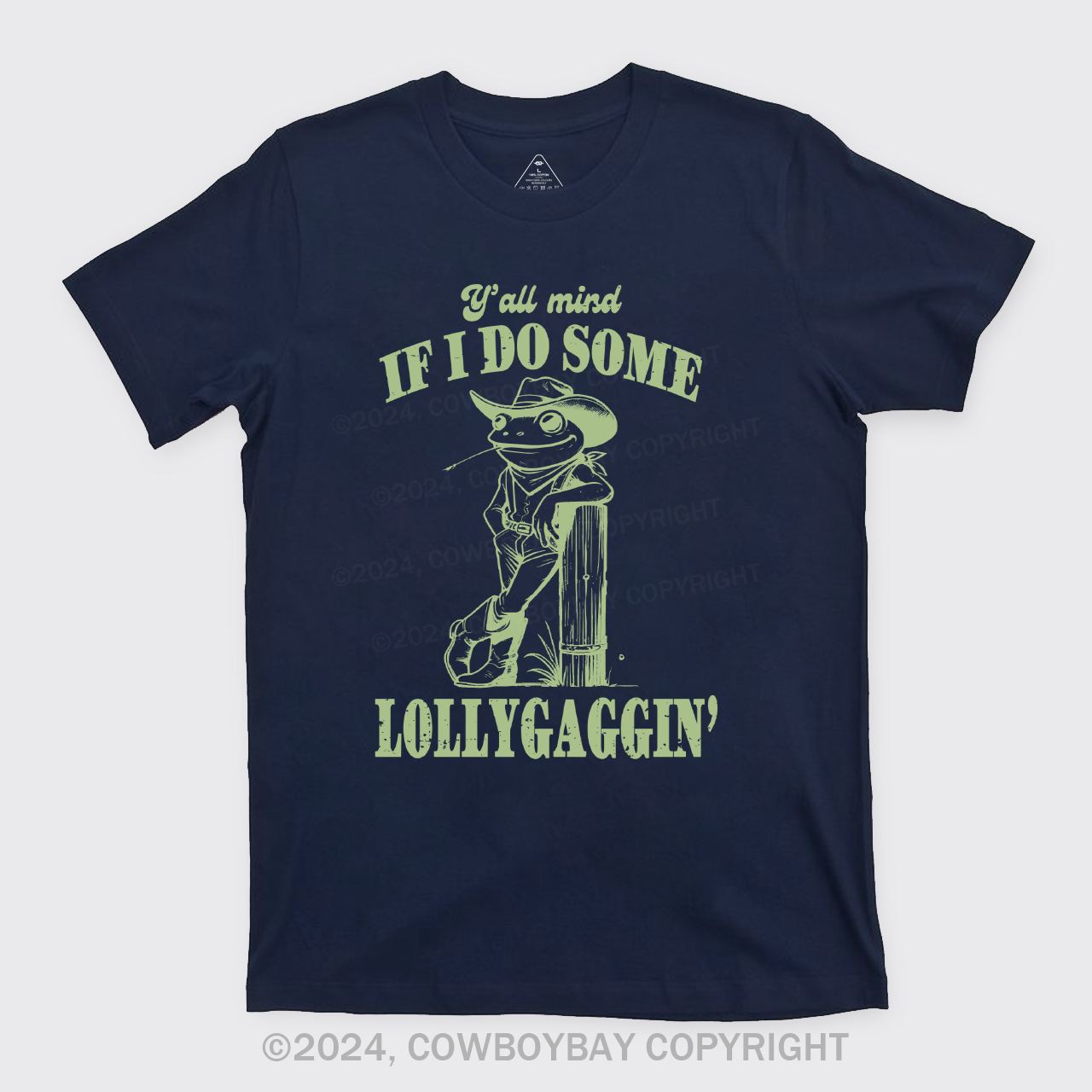 Y'all Mind If I Do Some Lollygagging? T-Shirts