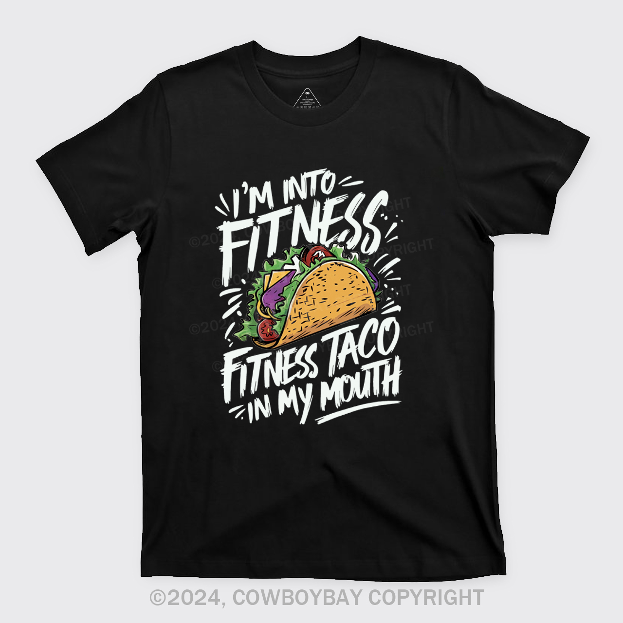 I'm Into Fitness, Fitness Taco In My Mouth T-Shirts