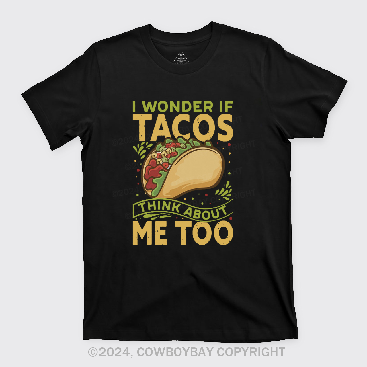 I Wonder If Tacos Think About Me Too T-Shirt I Wonder If Tacos Think About Me Too T-Shirt