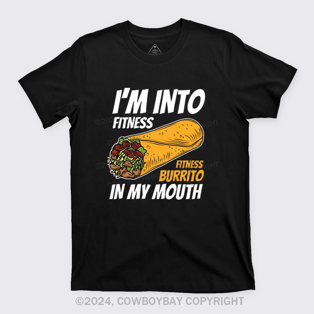 I'm Into Fitness Fitness Burrito In My Mouth T-Shirts
