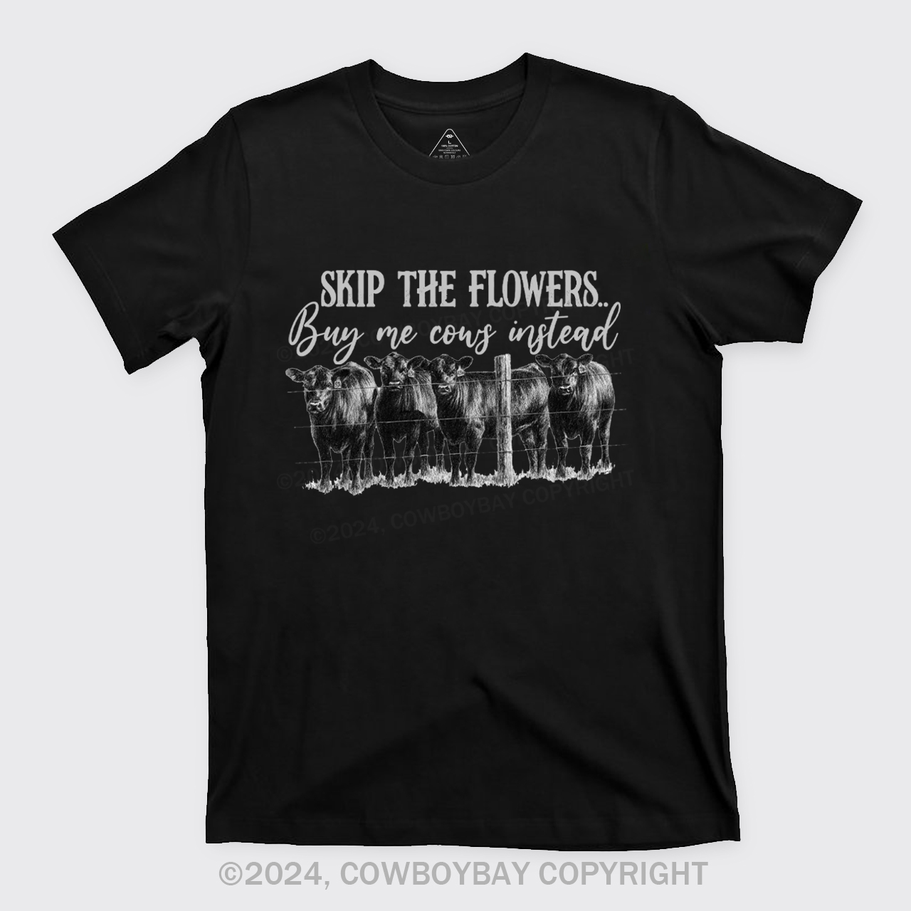Skip The Flowers Buy Me Cows Instead T-Shirts
