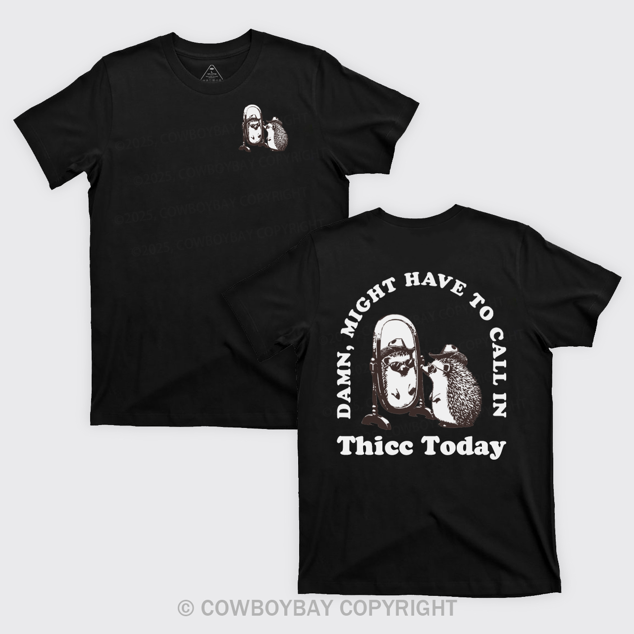 Damn Might Have To Call In Thice Today T-Shirts