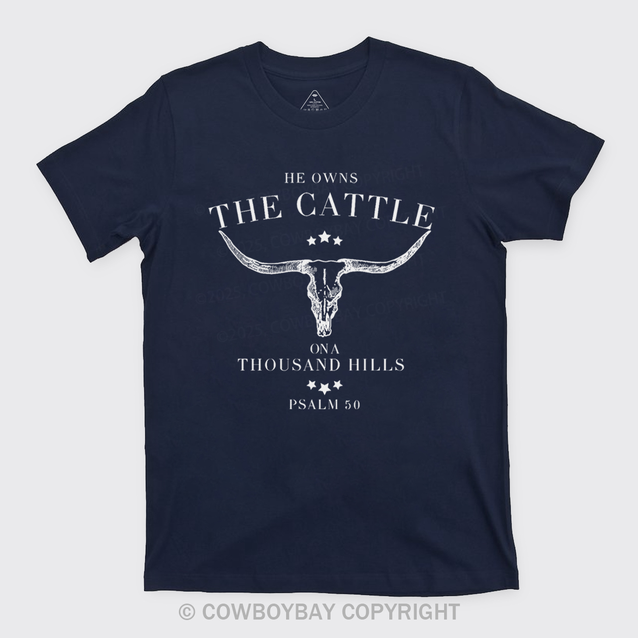 He Owns The Cattle On A Thousand Hills Psalm 50 T-Shirts