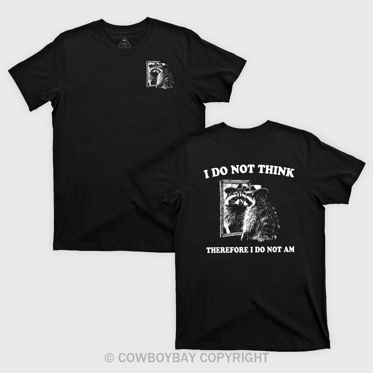I Do Not Think Therefore I Do Not Am T-Shirts