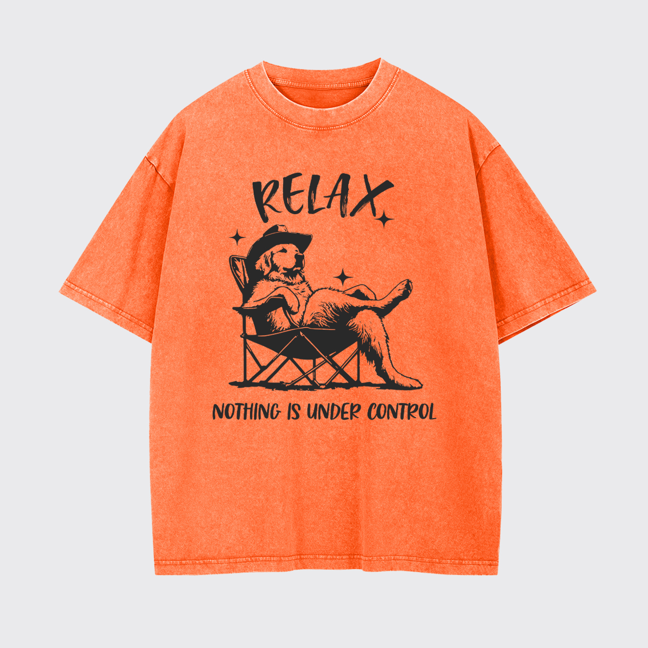 Relax Nothing Is Under Control Garment-dye Tees