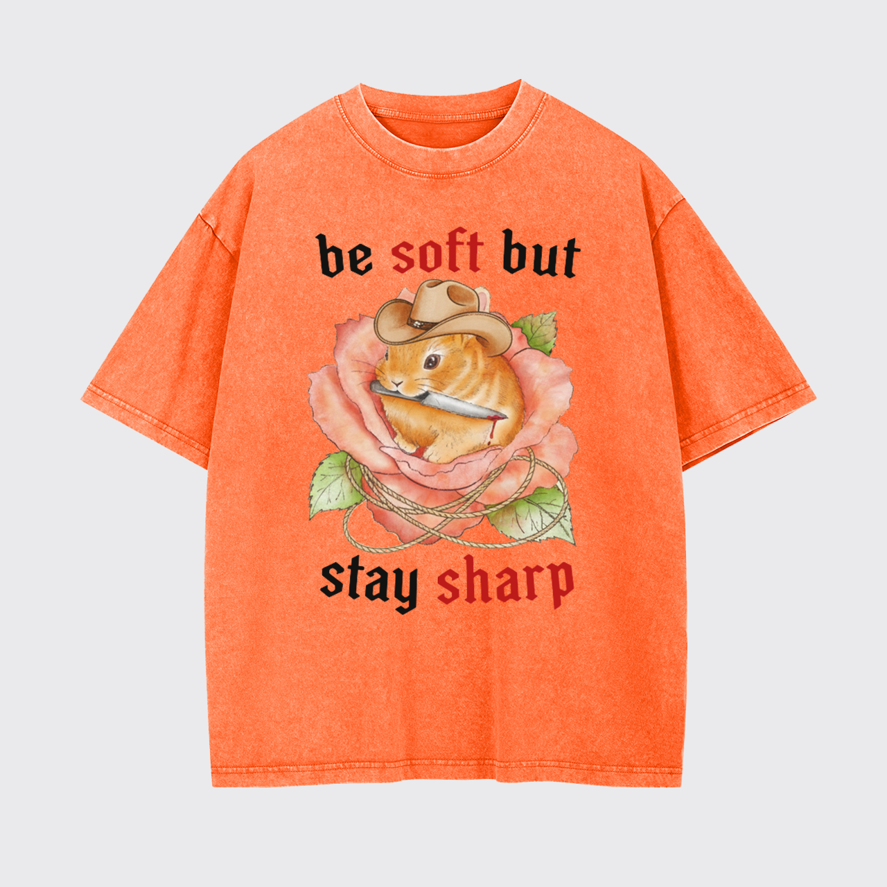 Be Soft But Stay Sharp Garment-dye Tees