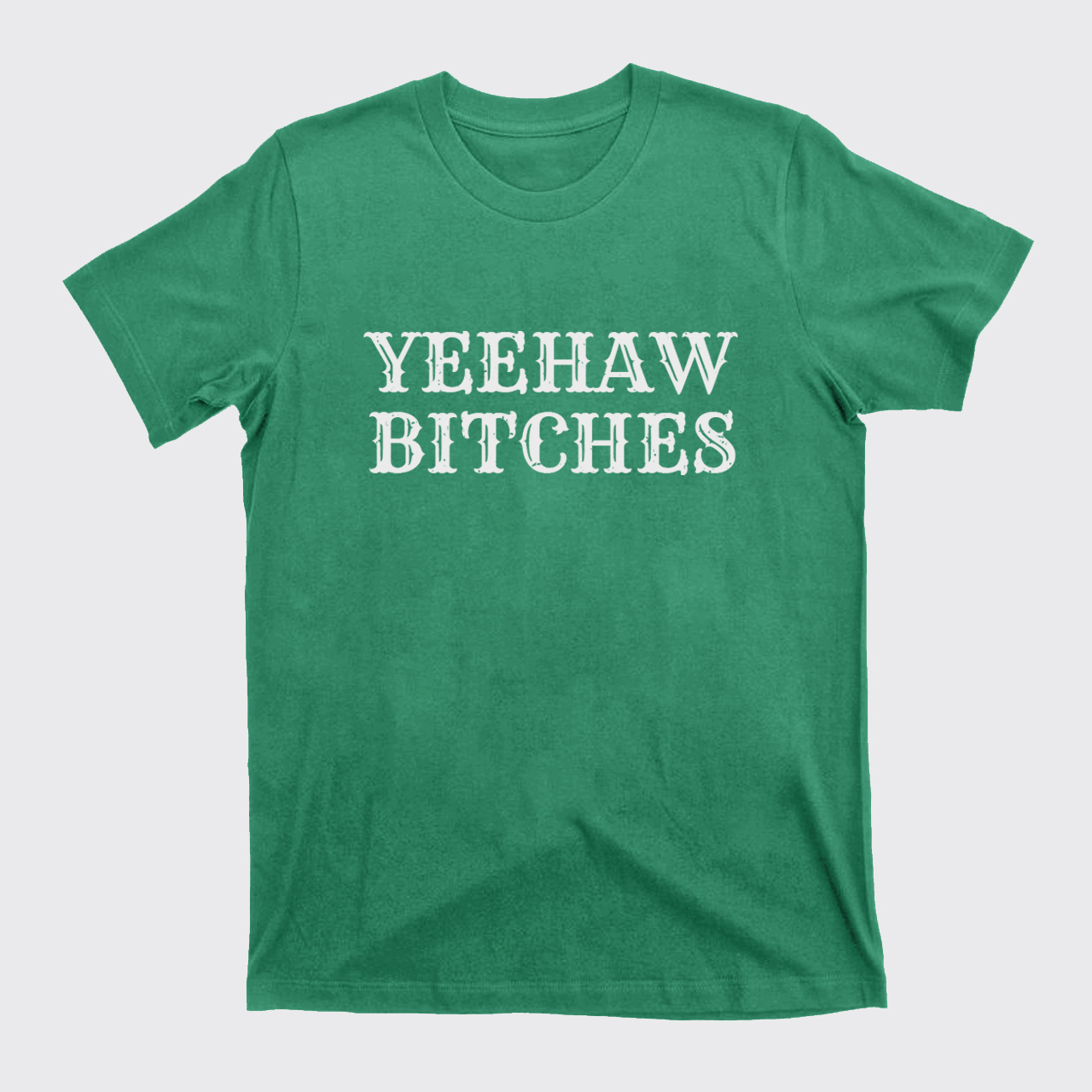 Yeehaw Bitches T-Shirts
