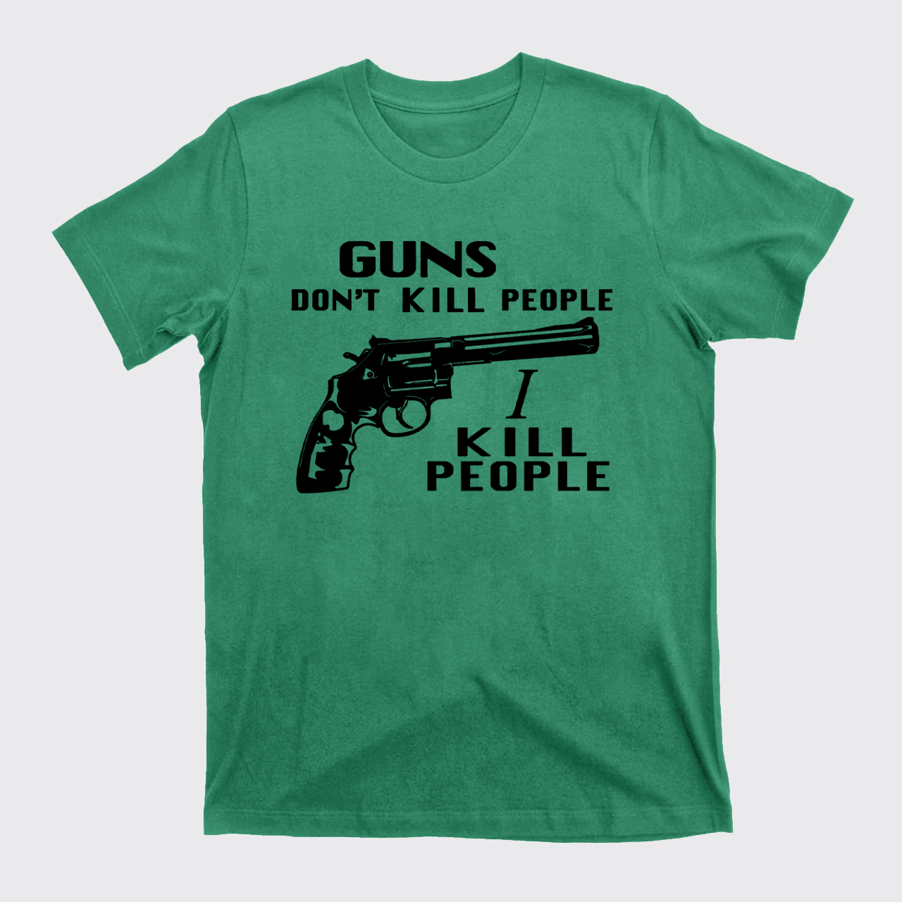 Guns Don't Kill T-Shirts