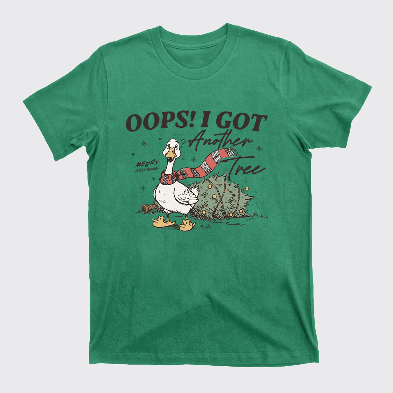 Oops I Got Another Tree Goose T-Shirts