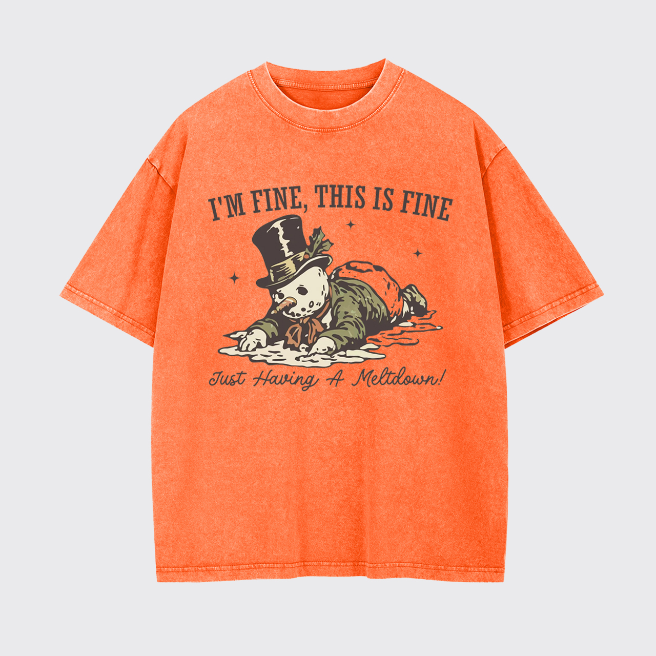 I'm Fine This Is Fine Just Having A Meltdown Garment-dye Tees