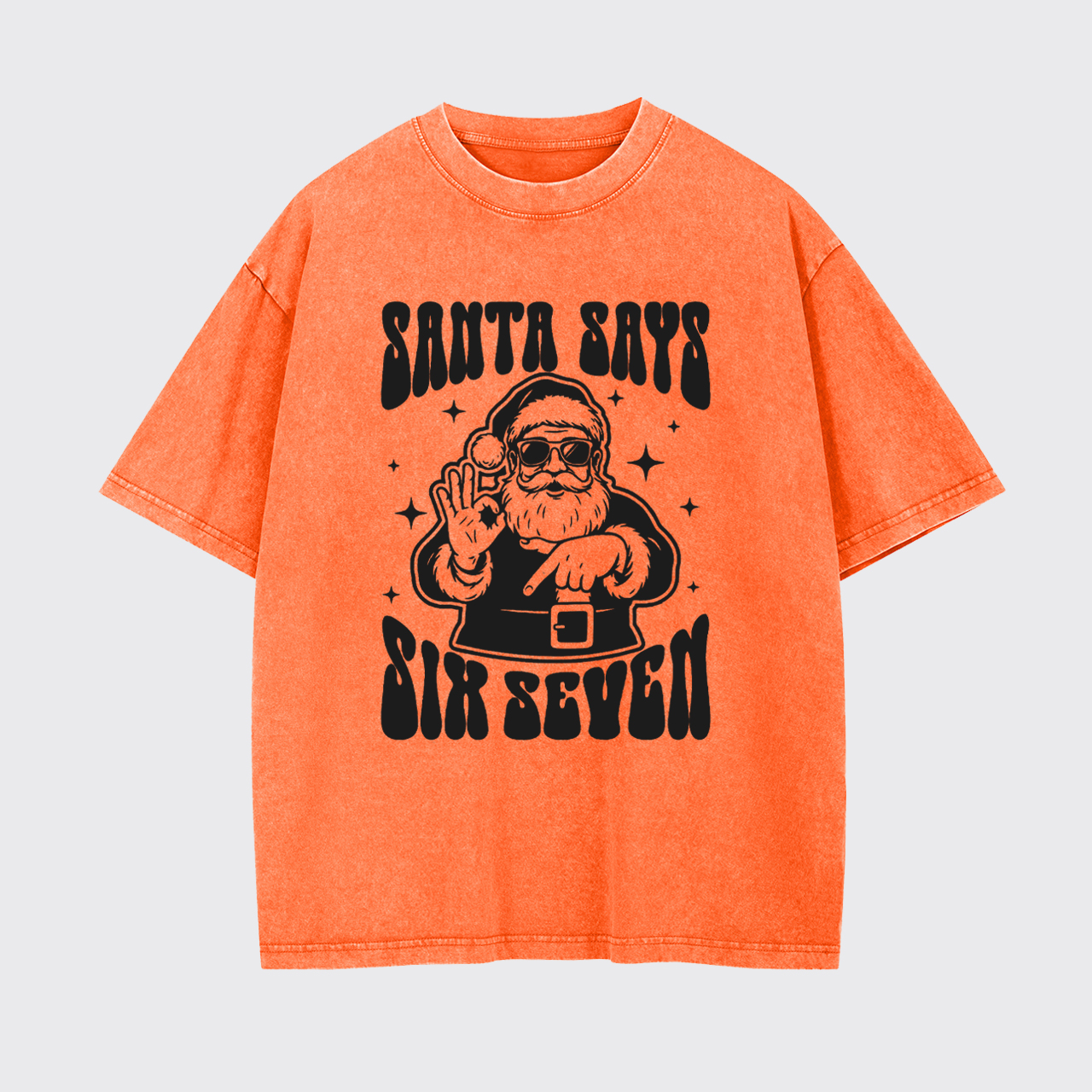Santa Says Six Seven Garment-dye Tees