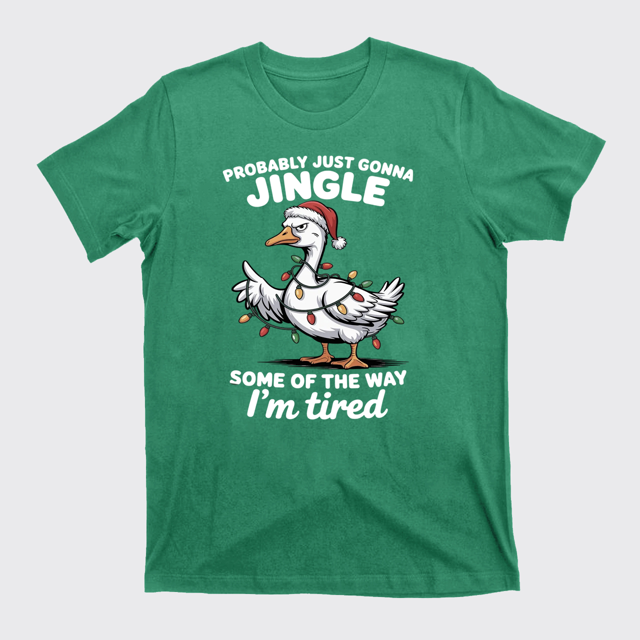 Probably Just Gonna Jingle Tired T-Shirts