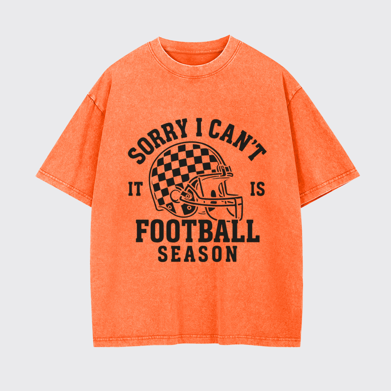 Sorry I Can't It Is Football Season Garment-dye Tees