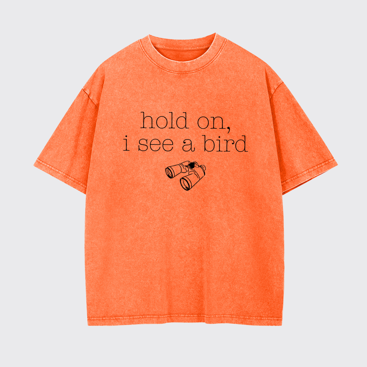 Hold On I See A Bird Garment-dye Tees