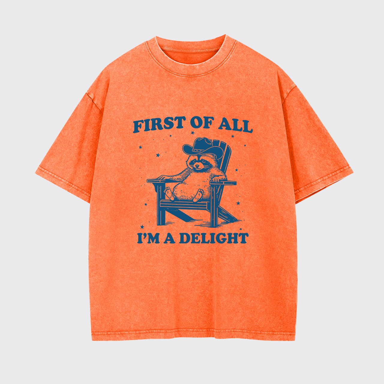 First of All I'm a Delight Garment-dye Tees