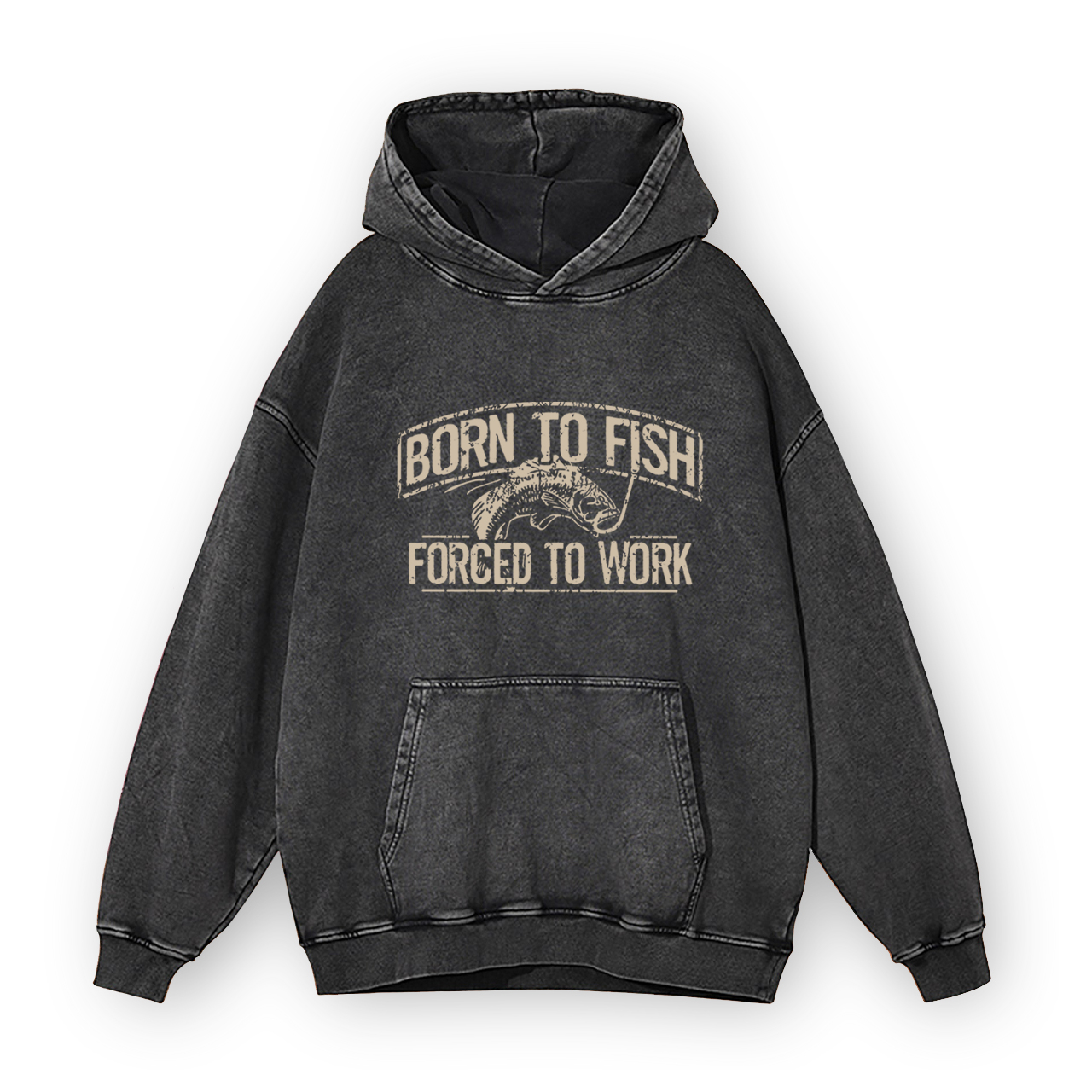 Born To Fish Forced To Work Garment-Dye Hoodies